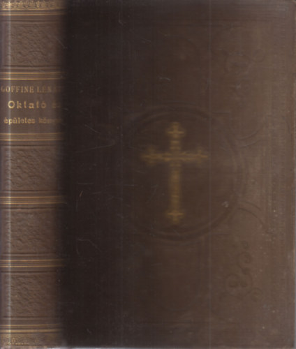 Steck Xaver Ferencz - Goffine Lnrt prmontrei szerzetes atynak katholikus oktat s pletes knyve