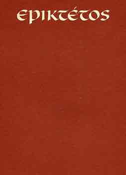 Epikt�tos - Epikt�tos k�zik�nyvecsk�je vagyis a stoikus b�lcs brevi�riuma