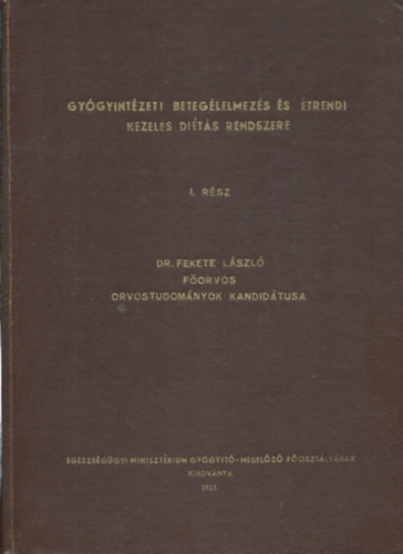 Dr. Fekete Lszl - Gygyintzeti beteglelmezs s trendi kezels dits rendszere I.