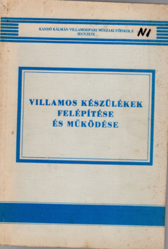 Dr. Vimi Jnos Molnr Istvn - Villamos kszlkek felptse s mkdse- Kand Klmn Villamosipari Mszaki fiskola jegyzete