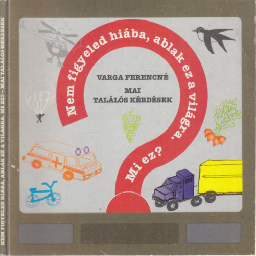 Varga Ferencn - Mai talls krdsek