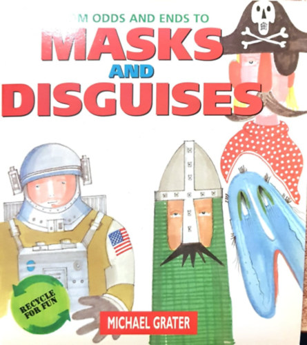 Michael Grater - From odds and ends to masks and disguises