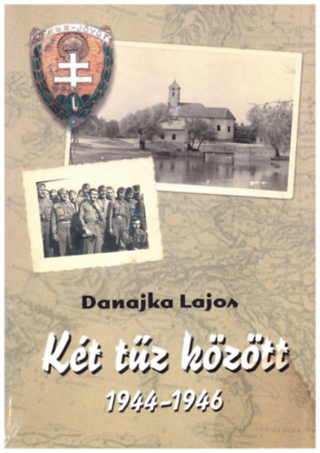 Danajka Lajos  (szerk.) - K�t t�z k�z�tt