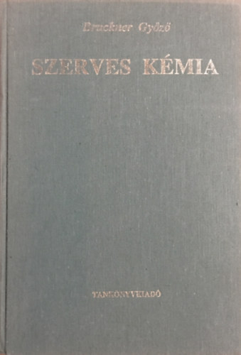 Bruckner Gy�z� - Szerves k�mia III.- 1. (Heterociklusos vegy�letek)