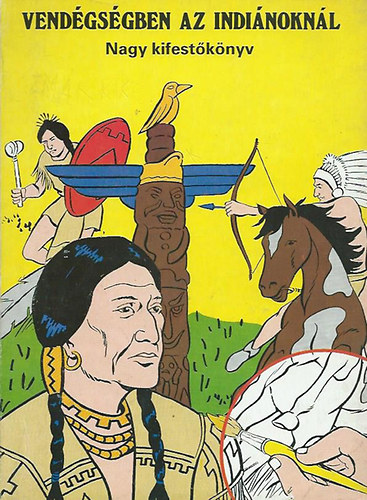 nincs megnevezve - Vendégségben az indiánoknál (Nagy kifestőkönyv)