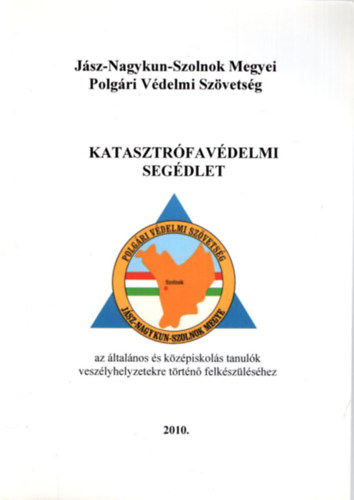 Dr. Rksi Zoltn, Gazsi Gbor Ttn Nagy va - Jsz-Nagykun-Szolnok Megyei Polgri Vdelmi Szvetsg - Katasztrfavdelmi segdlet