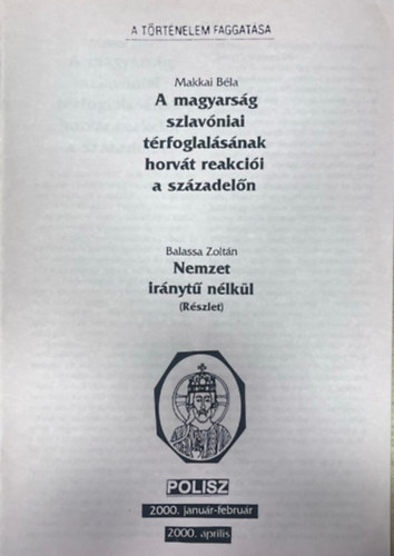 Makkai Béla - A magyarság szlavóniai térfoglalásának horvát reakciói a századelőn (hasonmás kiadás)