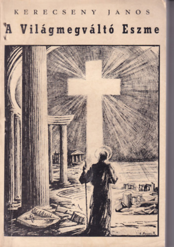 Kerecseny János - A Világmegváltó Eszme II.