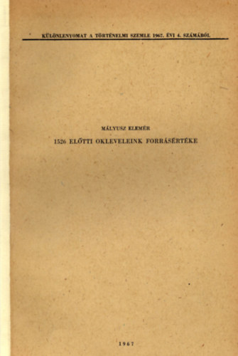 Mlyusz Elemr - 1526 eltti okleveleink forrsrtke
