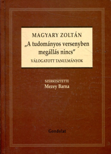 Magyary Zoltán - "A tudományos versenyben megállás nincs"