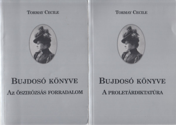 Tormay Ccile - Bujdos knyve I-II. (Az "szirzss" forradalom, A proletrdiktatra)