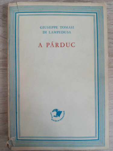 Fsi Jzsef  Giuseppe Tomasi Di Lampedusa (ford.), Gbor Gyrgy (ford.) - A prduc (Il gattopardo) - Fsi Jzsef s Gbor Gyrgy fordtsban - Vilgknyvtr sorozat