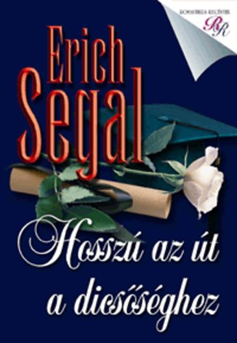 Erich Segal - Hossz� az �t a dics�s�ghez