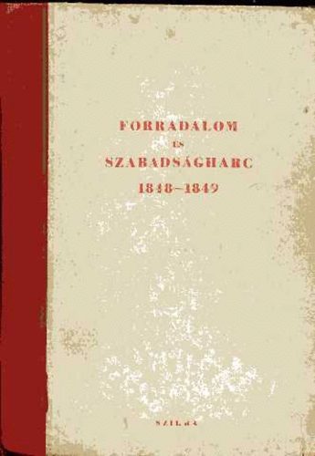 Md-Ember-Nemes-Andics-Hank - Forradalom s szabadsgharc 1848-1849