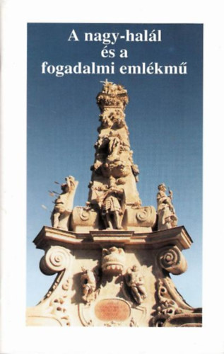 Farkas P. József - A nagy-halál és a fogadalmi emlékmű