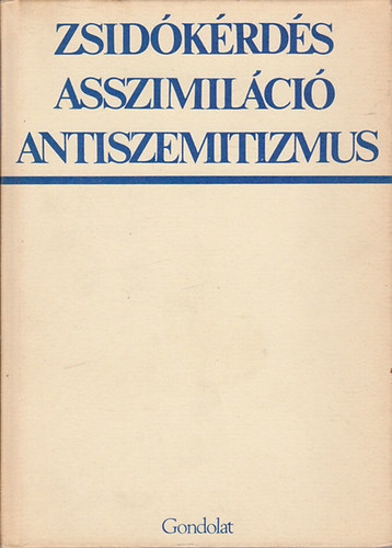 Hank Pter  (szerk) - Zsidkrds asszimilci antiszemitizmus