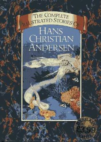 Hans Christian Andresen - The complete illustrated stories of Hans Christian Andersen