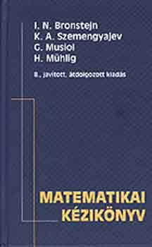 Mhlig; Szemengyajev; Musiol; Bronstejn; - Matematikai kziknyv