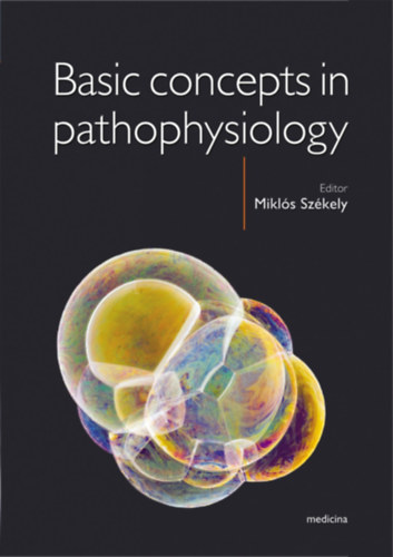 Székely Miklós (szerk.) - Basic Concepts in Pathophysiology