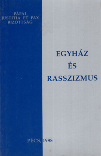 Goj�k J�nos - Egyh�z �s rasszizmus - Egy testv�riesebb vil�g�rt