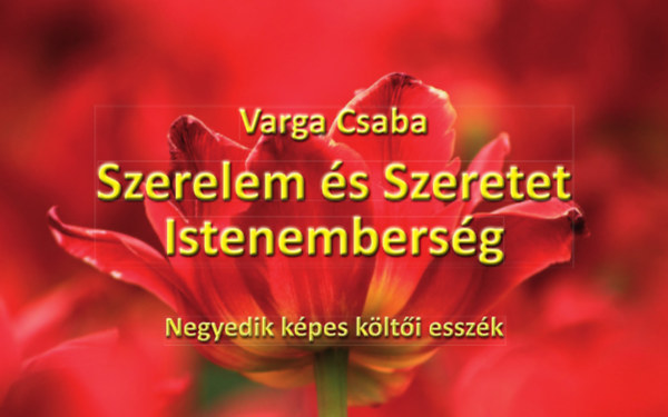Varga Csaba - Szerelem �s Szeretet Istenembers�g