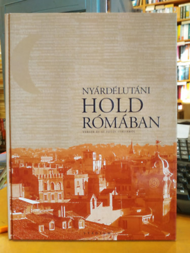 Katia Berlanda; Lőkös Margit - Nyárdélutáni hold Rómában