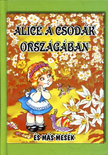 Alice a csodák országában és más mesék
