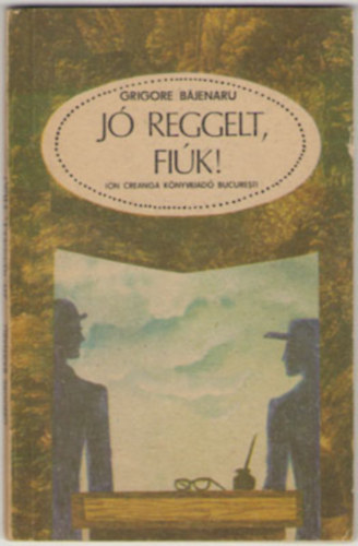 Grigore Bajenaru - J reggelt, fik!