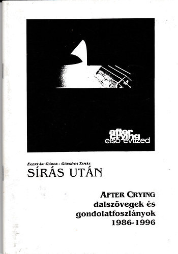 Egervri Gbor; Grgnyi Tams - Srs utn - After Crying (dalszvegek s gondolatfoszlnyok 1986-1996)