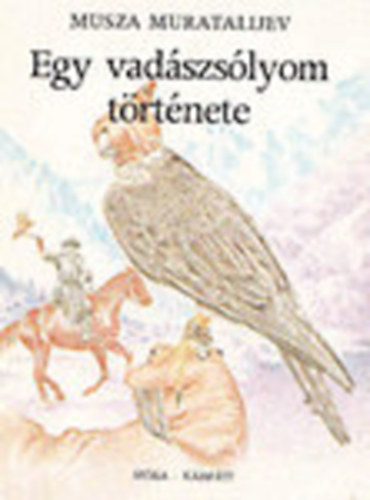 Musza Muratalijev - Egy vadászsólyom története