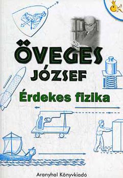 �veges J�zsef - �rdekes fizika