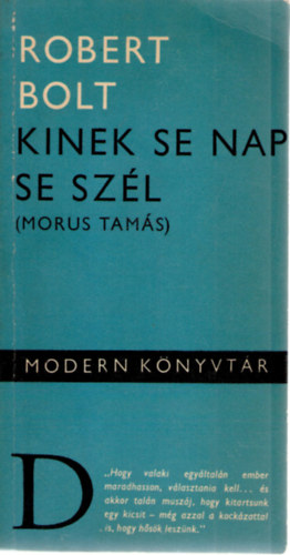 Robert Bolt - Kinek se nap, se szl (Morus Tams)