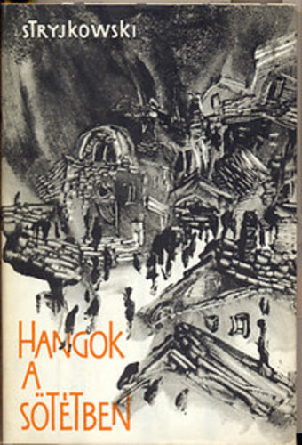 Julian Stryjkowski - Hangok a s�t�tben