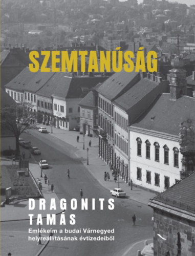 Dragonits Tamás - Szemtanúság