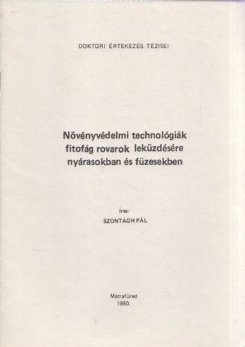Szontagh P�l - N�v�nyv�delmi technol�gi�k fitof�g rovarok lek�zd�s�re ny�rasokban �s f�zesekben