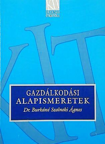 Dr. Burkáné Szolnoki Ágnes - Gazdálkodási alapismeretek