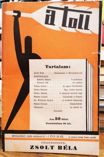 Zsolt B�la  (f�szerk.) - A Toll. Irodalmi �s kritikai hetilap. 1929. okt�ber 13. I. �vf. 26. sz�m