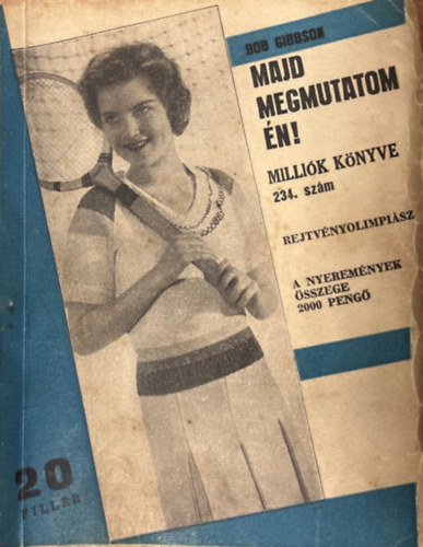 Bob Gibbson - Majd én megmutatom! (Milliók könyve 234. szám)