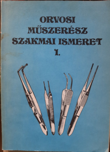 Bartha J�nos - Orvosi m�szer�sz szakmai ismeret I.