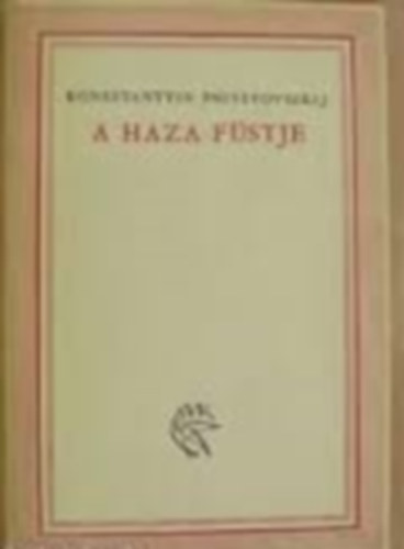 Konsztantyin Pausztovszkij - A haza füstje