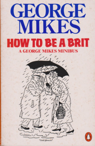 George Mikes - How to be a Brit