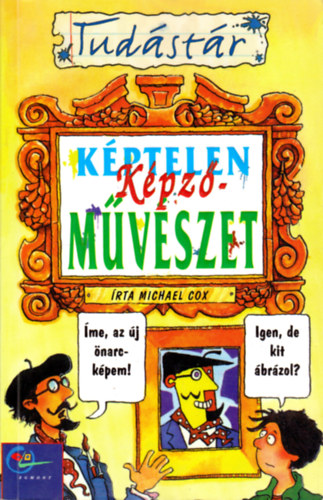 Michael Cox - Kptelen kpzmvszet (Tudstr)