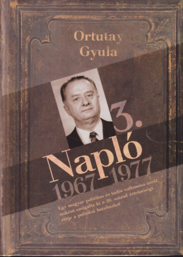 Ortutay Gyula - Napl III. 1967-1977