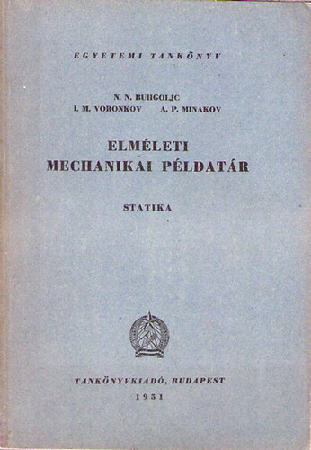Buhgoljc; Voronkov; Minakov - Elmleti mechanikai pldatr (statika)
