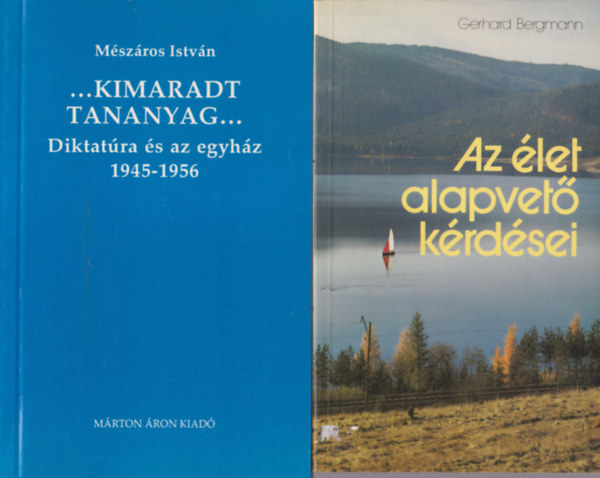 Gergely Jen, Mszros Istvn, Gerhard Bergmann Anton Gots - 4 db vallsi knyv: Az let alapvet krdsei + ...Kimaradt tanagyag - Diktatra s az egyhz 1945-1956 + A katolikus egyhz Magyarorszgon 1944-1971 + Igen, Uram !