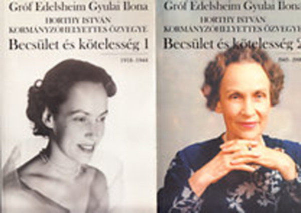 Szerk.: Ocsovai Gábor; Stemlerné Balog Ilona Gróf Edelsheim Gyulai Ilona - Becsület és kötelesség 1-2. - 1918-1944/1945-1998 (Saját képpel)
