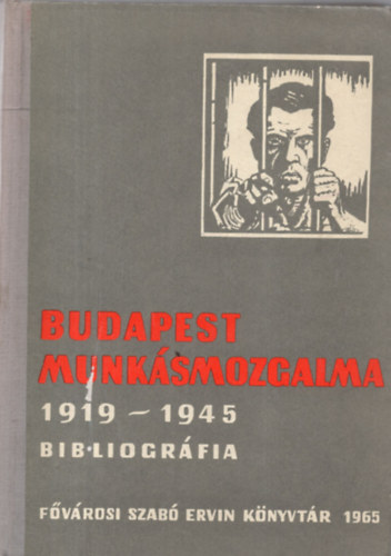 Budapest munksmozgalma 1919-1945 Bibliogrfia