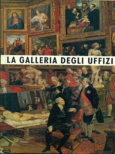 Margherita Lenzini Moriondo, Guido A. Mansuelli Emma Micheletti - La Galleria Degli Uffizi