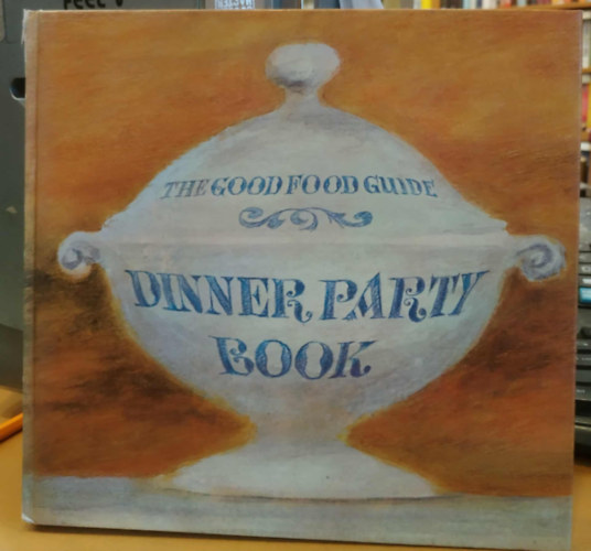 Jeanne Strang Hilary Fawcett - The Good Food Guide Dinner Party Book