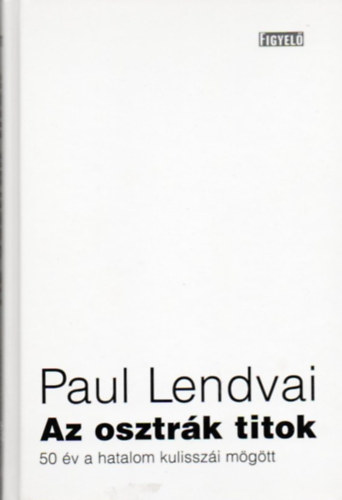 Paul Lendvai - Az osztrk titok